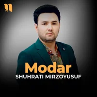 Фото песни Modar от Shuhrati Mirzoyusuf