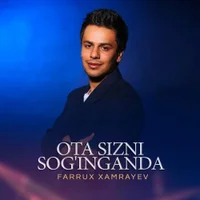 Фото песни Ota Sizni Sog’inganda от Farrux Xamrayev