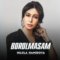 Фото песни Borolmasam от Hilola Hamidova
