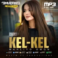 Фото песни Kel-kel от Mahliyo Omon