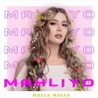 Фото песни Malla Malla от Mahliyo