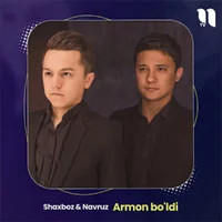 Фото песни Armon bo’ldi от Shaxboz, Navruz