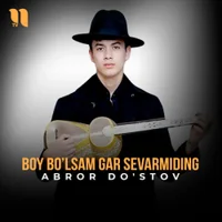 Фото песни Boy bo'lsam gar sevarmiding от Abror Dostov
