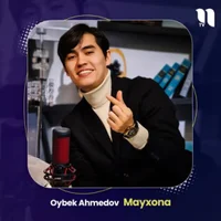 Фото песни Mayxona от Oybek Ahmedov