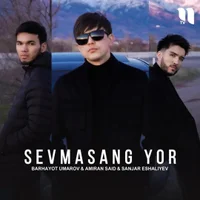 Фото песни Sevmasang bor (feat. Sanjar Eshaliyev) от Barhayot Umarov, Amiran Said