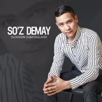 Фото песни So'z demay от Oloviddin Zubaydullayev