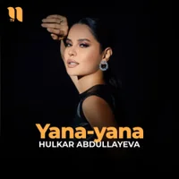 Фото песни Yana-yana от Hulkar Abdullayeva