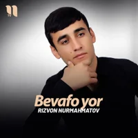 Фото песни Bevafo yor от Rizvon Nurmahmatov