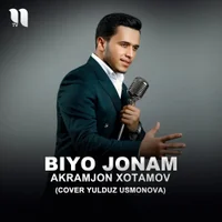 Фото песни Biyo jonam (cover Yulduz Usmonova) от Akramjon Xotamov