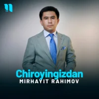 Фото песни Chiroyingizdan от Mirhayit Rahimov