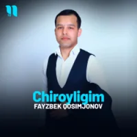 Фото песни Chiroyligim от Fayzbek Qosimjonov