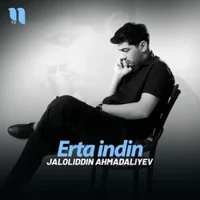 Фото песни Erta indin от Jaloliddin Ahmadaliyev