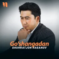 Фото песни Go'shangadan от Shuhratjon Hasanov