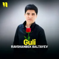 Фото песни Guli от Ravshanbek Baltayev