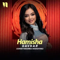 Фото песни Hamisha (COVER Farahnoz Sharafova) от Gavhar