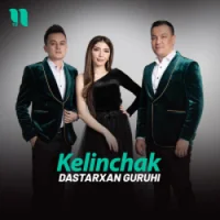 Фото песни Kelinchak от Dastarxan guruhi