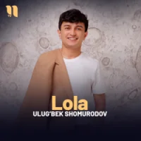 Фото песни Lola от Ulug’bek Shomurodov
