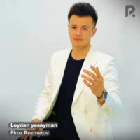 Фото песни Loydan yasayman от Firuz Ruzmetov