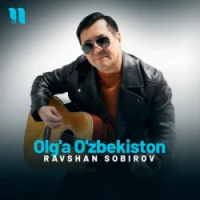 Фото песни Olg'a O'zbekiston от Ravshan Sobirov