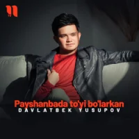 Фото песни Payshanbada to’yi bo’larkan от Davlatbek Yusupov