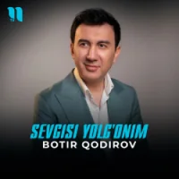 Фото песни Sevgisi yolg’onim от Botir Qodirov