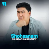 Фото песни Shohsanam от Shuhratjon Hasanov