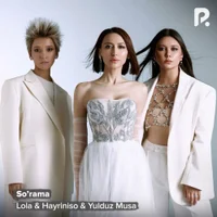 Фото песни So'rama (Cover) от Lola, Yulduz Musa, Hayriniso