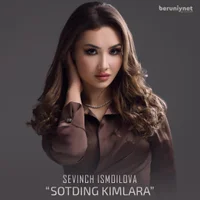 Фото песни Sotding kimlara от Sevinch Ismoilova
