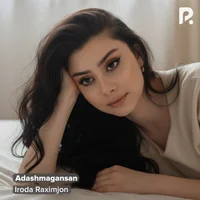 Фото песни Adashmagansan от Iroda Raximjon
