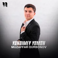 Фото песни Yondimey yomon от Muzaffar Qurbonov