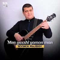 Фото песни Men yaxshi yomon man от Sevinch Majidov