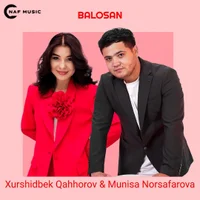 Фото песни Balosan от Xurshidbek Qahhorov, Munisa Norsafarova