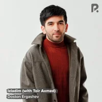Фото песни Izladim от Doston Ergashev, Toiraxmed