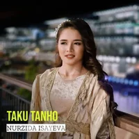 Фото песни Taku Tanho от Nurzida Isayeva