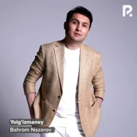 Фото песни Yolg'izmaney от Bahrom Nazarov