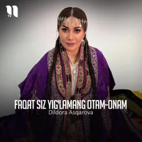 Фото песни Faqat siz yig'lamang otam-onam от Dildora Asqarova