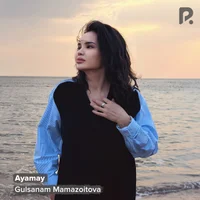 Фото песни Ayamay от Gulsanam Mamazoitova