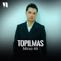 Фото песни Topilmas от Mirzo Ali