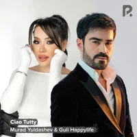 Фото песни Ciao Tutty от Murad Yuldashev, Guli Happylife