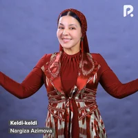 Фото песни Keldi-keldi от Nargiza Azimova