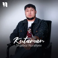 Фото песни Kutaman от Shaxboz Nuraliyev