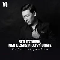 Фото песни Sen o'zgasin, men o'zgasin qo'ynidamiz от Zafar Ergashov