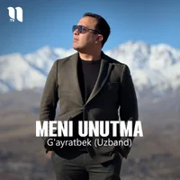 Фото песни Meni unutma от G'ayratbek (UzBand)