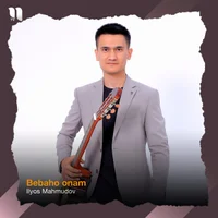 Фото песни Bebaho onam от Ilyos Mahmudov