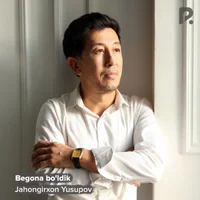 Фото песни Begona bo'ldik от Jahongirxon Yusupov