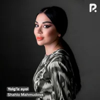 Фото песни Yolg'iz ayol от Shahlo Mahmudova