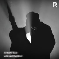 Abdulaziz Kadirov — Musofir xati