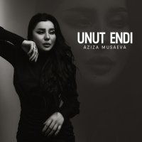 Aziza Musaeva — Unut endi