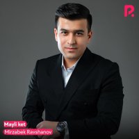 Mirzabek Ravshanov — Mayli ket