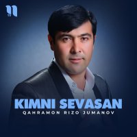 Qahramon Jumanov — Kimni sevasan